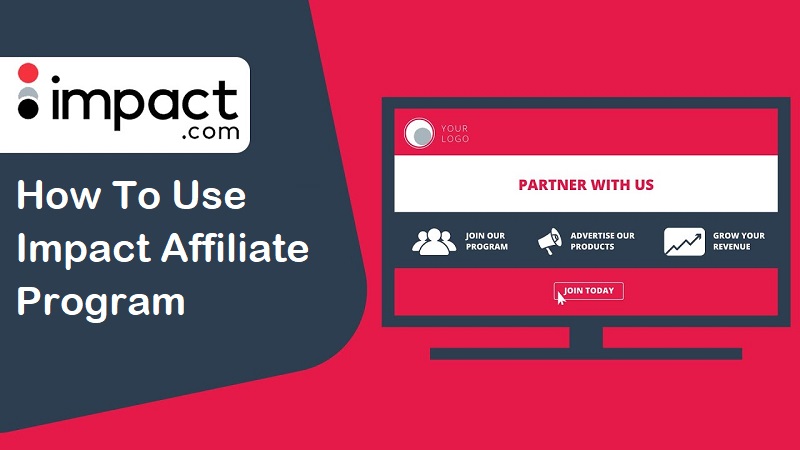 How To Use Impact Affiliate Program