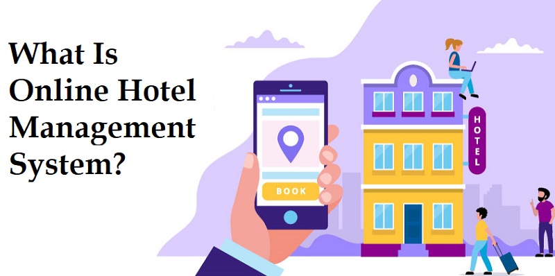 What Is Online Hotel Management System