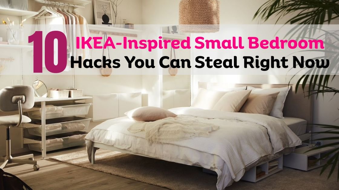 IKEA-Inspired Small Bedroom Hacks